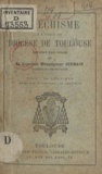  Archevêché Toulouse et Jean-Augustin Germain - Catéchisme à l'usage du diocèse de Toulouse.