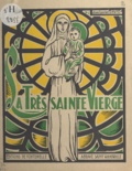 Lucien David et Auguste Martin - La très Sainte Vierge Marie.