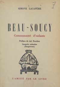 Simone Lacapère et Adolphe Ferrière - Beau-Soucy - Communauté d'enfants.