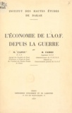 Marcel Capet et Robert Fabre - L'économie de l'A.O.F. depuis la guerre.