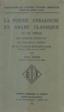 Henri Pérès - La poésie andalouse en arabe classique au XIe siècle - Ses aspects généraux, ses principaux thèmes et sa valeur documentaire.