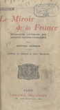 Septime Gorceix et Jean Tharaud - Le miroir de la France - Géographie littéraire des grandes régions françaises.