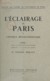 Auguste-Philippe Herlaut - L'éclairage de Paris à l'époque révolutionnaire - Thèse pour le Doctorat d'université présentée à la faculté des lettres.