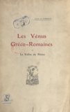 Jeanne de Flandreysy - Les Vénus gréco-romaines de la vallée du Rhône.