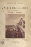André Chagny et G. L. Arlaud - Vallée de la Loire - Ses châteaux. Tours, Angers.