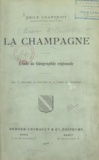 Émile Chantriot - La Champagne - Étude de Géographie régionale.