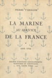 Pierre Varillon - La Marine au service de la France - 1215-1715.