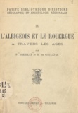 P. Breillat et B. de Gauléjac - L'Albigeois et le Rouergue à travers les âges.