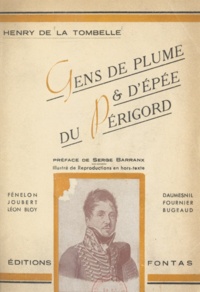 Henry de La Tombelle et Serge Barranx - Gens de plume et d'épée du Périgord.