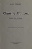 Paul Vimereu et Henri Mouchet - Chutt le Hutteux - Roman des roseaux.