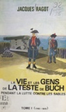 Jacques Ragot - La vie et les gens de La Teste-de-Buch pendant la lutte contre les sables (1) - 1782 à 1815.