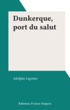 Adolphe Lepotier - Dunkerque, port du salut.
