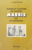 Louis Rollin - Mœurs et coutumes des anciens maoris des îles Marquises.