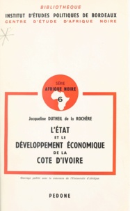 Jacqueline Dutheil de La Rochère et D. G. Lavroff - L'État et le développement économique de la Côte d'Ivoire.