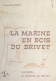 Fernand Guériff et André-Laurent Batillat - La marine en bois du Brivet - Navires et marins de Brière.