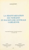 Charles Toupet - La sédentarisation des nomades en Mauritanie centrale sahélienne - Thèse présentée devant l'université de Paris VII le 10 avril 1975.