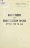 Anne-Marie Amiot et G. Buis - Régénération et reconstruction sociale entre 1780 et 1848.