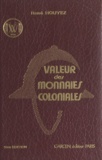 René Houyez et Lionel Houyez - Valeur des monnaies coloniales.