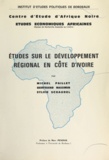 Bertrand Maximin et Michel Paillet - Études sur le développement régional en Côte d'Ivoire.