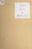 Isidore Isou - Les différences entre le système rigoureux et profond de l'économie nucléaire et l'ersatz sociologique sous-sous-freudiste et sous-sous-marxiste de Herbert Marcuse.