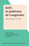 Gilbert Dahan et Bernhard Blumenkranz - Juifs et judaïsme de Languedoc - XIIIe siècle-début XIVe siècle.