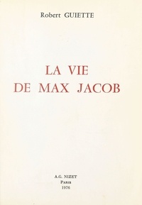 Robert Guiette - La vie de Max Jacob.