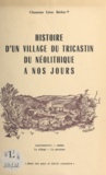 Léon Béchet et André Tzanck - Histoire d'un village du Tricastin, du néolithique à nos jours - Saint-Restitut, Drôme : le village, la paroisse.
