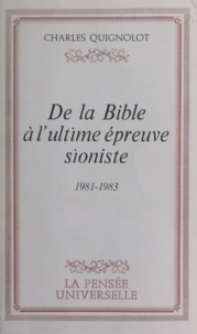Charles Quignolot - De la Bible à l'ultime épreuve sioniste - 1981-1983.