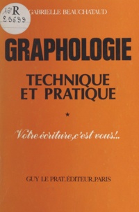 Gabrielle Beauchataud - Théorie et pratique de la graphologie - Illustrée de 153 spécimens d'écritures récentes en fac-similé.