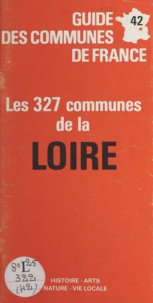 Michel de La Torre - Guide des communes de France : les 327 communes de la Loire.