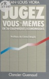 Jean-Louis Viora et Lionel Jospin - Jugez vous-mêmes - En 36 graphiques économiques.