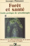 Georges Plaisance et Alain Saury - Forêt et santé : guide pratique de sylvothérapie.