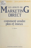 Max de Mendez et Jean-Pierre Lehnisch - Les atouts du marketing direct - Comment vendre plus et mieux.