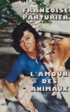 Françoise Parturier - L'amour des animaux... et de quelques idées.