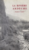 Hubert Cleu et Jean Charay - La rivière Ardèche - Géographie, géologie, histoire.