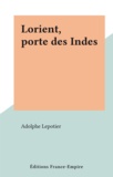 Adolphe Lepotier - Lorient, porte des Indes.