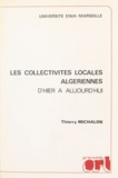  Favoreu et Thierry Michalon - Les collectivités locales algériennes d'hier à aujourd'hui - Thèse pour le Doctorat d'État en Droit.
