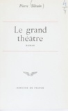 Pierre Silvain - Le grand théâtre.