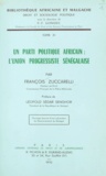 François Zuccarelli et Léopold Sédar Senghor - Un parti politique africain, l'Union progressiste sénégalaise.