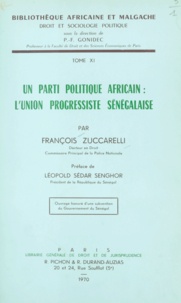 François Zuccarelli et Léopold Sédar Senghor - Un parti politique africain, l'Union progressiste sénégalaise.