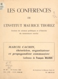 A. Moine et François Billoux - Marcel Cachin, théoricien, organisateur et propagandiste communiste - Conférence de François Billoux.