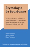 Henri Bourcelot et Léon Grégoire - Étymologie de Bourbonne - Bourbonne-les-Bains en 1789 et son cahier de doléances. Le Droit des habitants de Bourbonne sur les eaux thermales et bains de cette ville.
