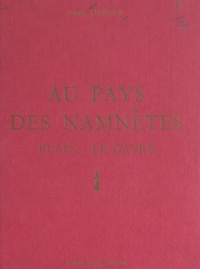 Francis Legouais et  de Rohan - Au pays des Namnètes, Blain-Le Gavre.