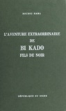 Boubou Hama - L'aventure extraordinaire de Bi Kado, fils de Noir.