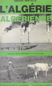 Gérard Viratelle - L'Algérie algérienne.