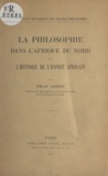 Émile Lasbax - La philosophie dans l'Afrique du Nord et l'histoire de l'esprit africain.