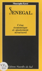 Moustapha Kassé - Sénégal, crise économique et ajustement structurel.