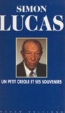 Simon Lucas et Philippe Berne - Un petit Créole et ses souvenirs.