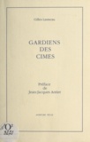 Gilles Lanneau et Jean-Jacques Antier - Gardiens des cimes.