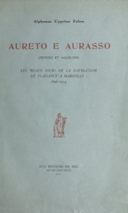 Alphonse Cyprien Fabre - Aureto e Aurasso (zéphirs et aquilons) - Les beaux jours de la navigation de plaisance à Marseille : 1846-1914.